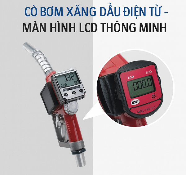 Cò bơm xăng dầu điện tử màn hình hiển thị LCD là gì?