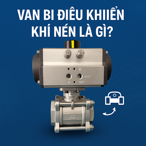Van bi điều khiển khí nén là gì?